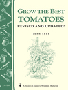 Grow the Best Tomatoes (eBook): Storey's Country Wisdom Bulletin A-189